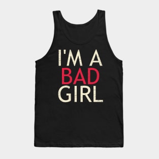 I'm A Bad Girl Tank Top